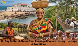 10-day cultural Ghana tour